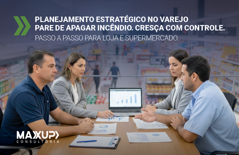 Planejamento estratégico no varejo com passo a passo para loja e supermercado