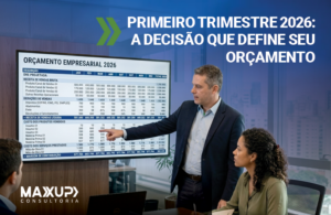 Primeiro trimestre 2026: a decisão que define o orçamento empresarial, com gestor analisando indicadores e planejamento financeiro